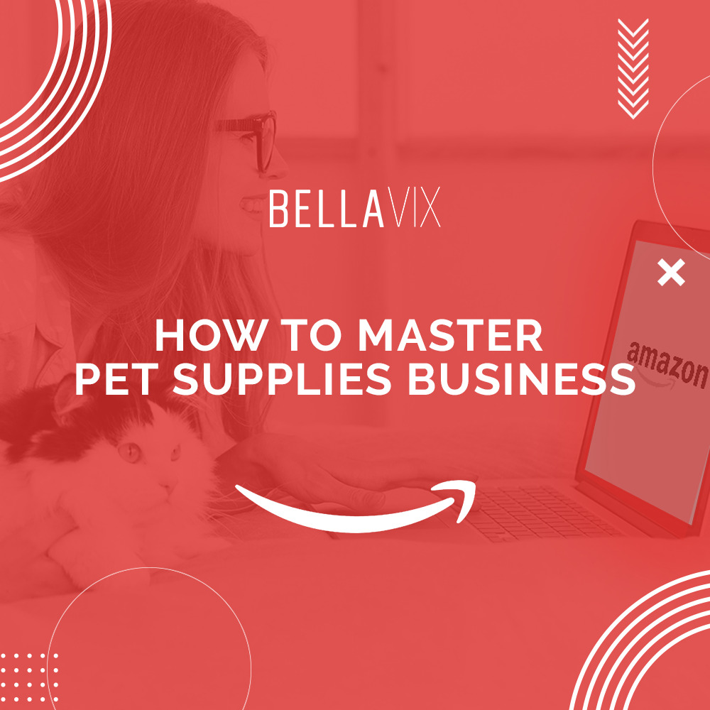 how-to-master-pet-supplies-business-bellavix