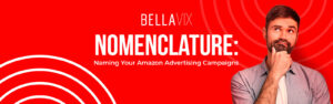 Nomenclature Naming Your Amazon Advertising Campaigns