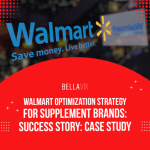 Walmart Optimization Strategy for Supplement Brands Success Story Case Study