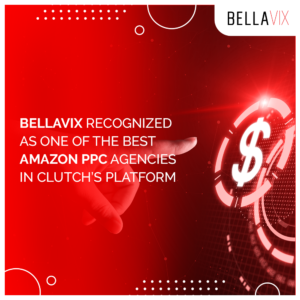 BellaVix Recognized as one of the Best Amazon PPC Agencies in Clutch’s Platform