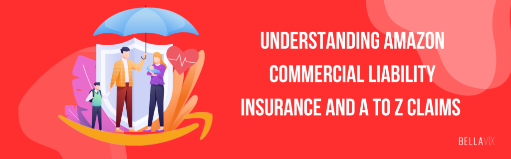 Understanding Amazon Commercial Liability Insurance and a to Z Claims ...