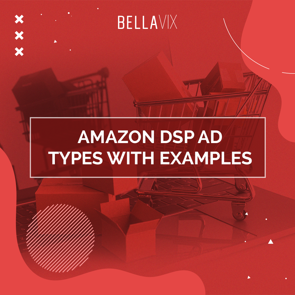 amazon-dsp-ad-types-with-examples-bellavix