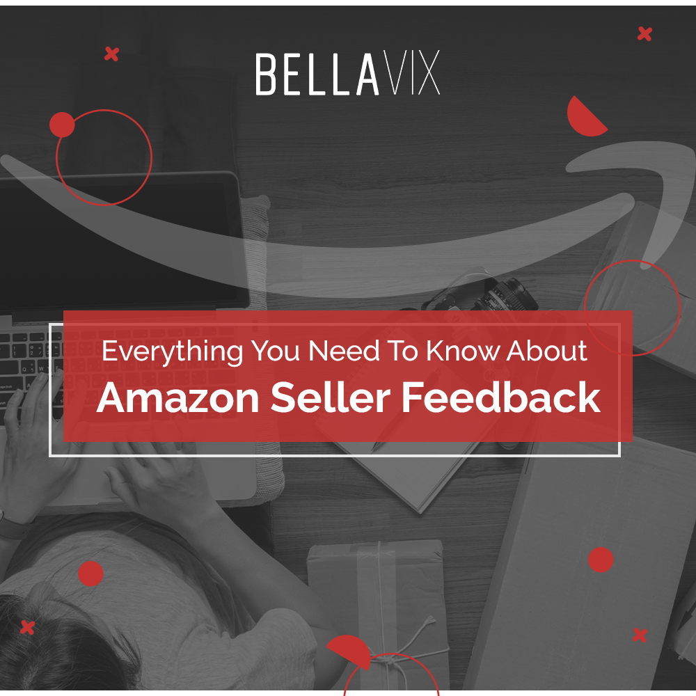 everything-you-need-to-know-about-amazon-seller-feedback-bellavix