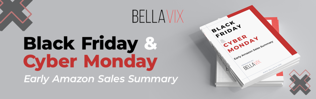 Black Friday & Cyber Monday Early Amazon Sales Summary BellaVix  