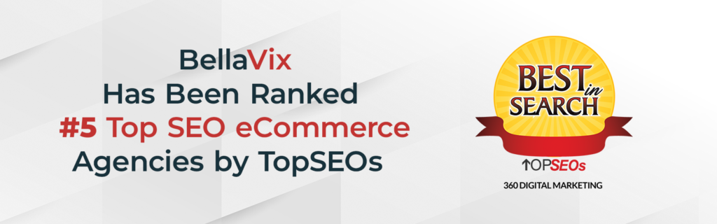 BellaVix Has Been Ranked as the 5 eCommerce SEO companies by TopSEOs banner