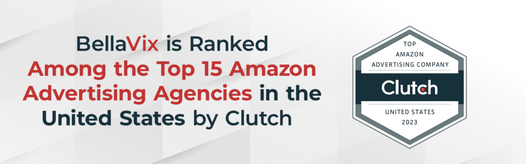 BellaVix is Ranked Among Top 15 Amazon Advertising Agenices in the United States By Clutch