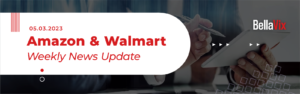 BellaVix-Amazon-Walmart-News-Updates (1)