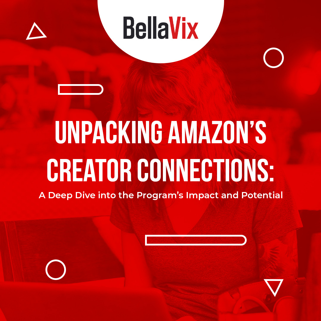 Unpacking Amazon's Creator Connections: A Deep Dive into the Program's Impact and Potential 