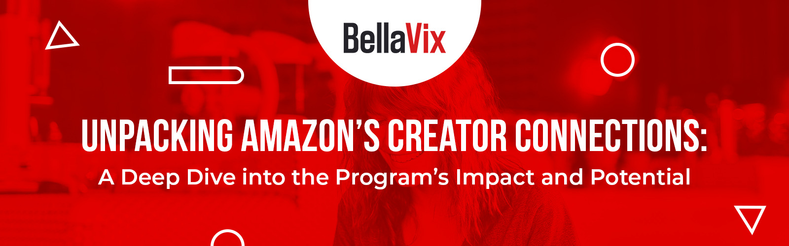 Unpacking Amazon's Creator Connections: A Deep Dive into the Program's Impact and Potential 