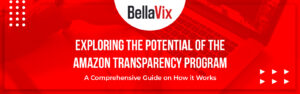 Exploring the Potential of the Amazon Transparency Program A Comprehensive Guide on How it Works