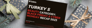 Beauty-Category-Turkey-5-Black-Firday-Cyber-Monday-Recap-BellaVix-white 1