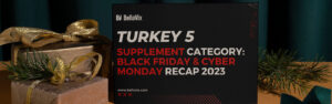 Suplement-Category-Turkey-5-Black-Firday-Cyber-Monday-Recap-BellaVix-Black 1