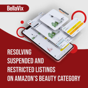 Resolving Suspended and Restricted Listings on Amazon’s Beauty Category