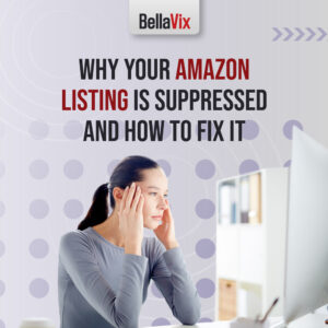 Why Your Amazon Listing Is Suppressed and How to Fix It