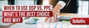 When-To-Use-DSP-vs-PPC-What's-The-Best