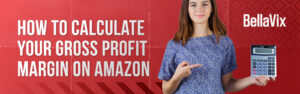 Calculate Your Gross Profit Margin on Amazon