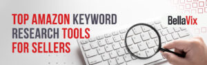 Top Amazon Keyword Research Tools for Sellers