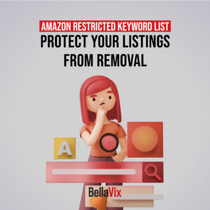 Amazon Restricted Keyword List: Protect Your Listings from Removal